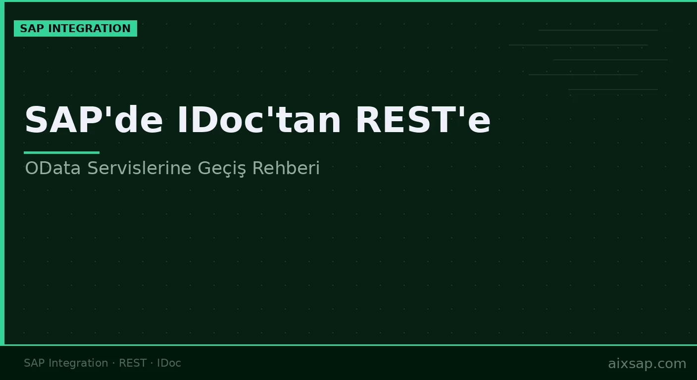 SAP’de IDOC’tan REST/JSON OData Servislerine  Geçiş Rehberi