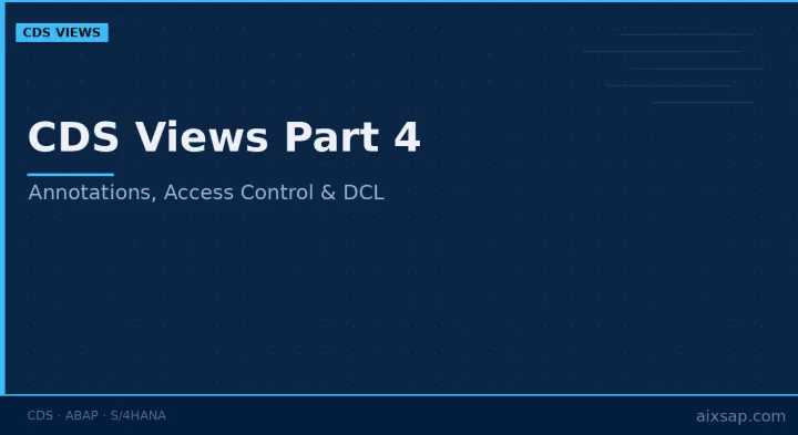 ABAP CDS Views Part 4: Annotations, Access Control and DCL