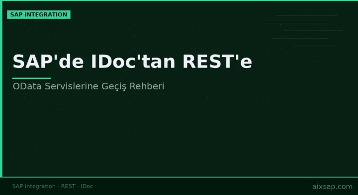 SAP’de IDOC’tan REST/JSON OData Servislerine  Geçiş Rehberi